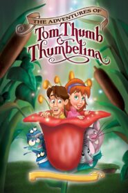 The Adventures of Tom Thumb and Thumbelina 2003 one on netflix