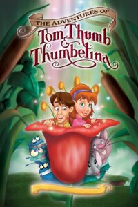 The Adventures of Tom Thumb and Thumbelina 2003 one on netflix
