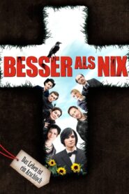 Better than Nothing 2014 one on netflix