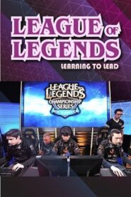 League of Legends: Learning to Lead 2017 one on netflix