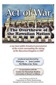 Act of War: The Overthrow of the Hawaiian Nation 1993 one on netflix