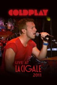 Coldplay – Live at La Cigale 2011 2011 one on netflix