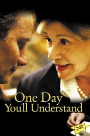 One Day You’ll Understand 2008 one on netflix