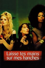 Leave Your Hands on My Hips 2003 one on netflix