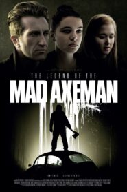 The Legend of the Mad Axeman 2017 one on netflix