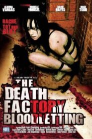 The Death Factory: Bloodletting 2008 one on netflix