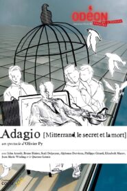 Adagio (Mitterrand, le secret et la mort) 2011 one on netflix