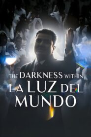 The Darkness within La Luz del Mundo 2023 one on netflix