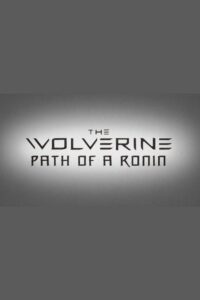 The Wolverine: Path of a Ronin 2013 one on netflix