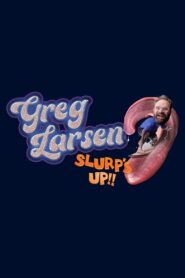 Greg Larsen: Slurp’s Up! 2023 one on netflix