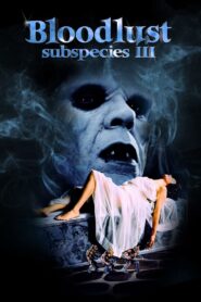 Bloodlust: Subspecies III 1994 one on netflix