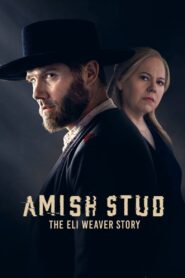 Amish Stud: The Eli Weaver Story 2023 one on netflix