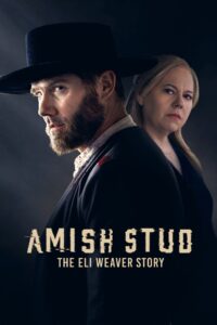 Amish Stud: The Eli Weaver Story 2023 one on netflix