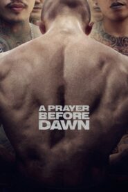 A Prayer Before Dawn 2018 one on netflix