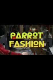 Parrot Fashion 2007 one on netflix