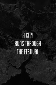 A City Runs Through the Festival 2007 one on netflix