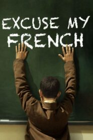 Excuse My French 2014 one on netflix