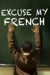 Excuse My French 2014 one on netflix