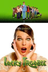 Lucky Trouble 2011 one on netflix
