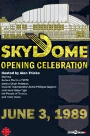 The Opening of SkyDome: A Celebration 1989 one on netflix