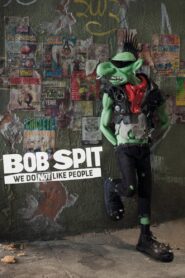 Bob Spit: We Do Not Like People 2021 one on netflix