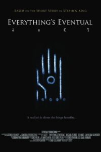 Everything’s Eventual 2010 one on netflix