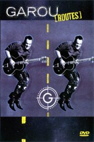 Garou – Routes 2004 one on netflix