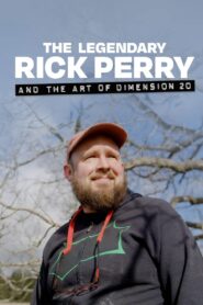 The Legendary Rick Perry and the Art of Dimension 20 2023 one on netflix