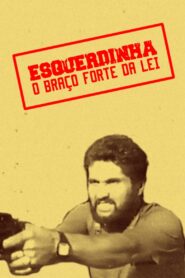 Esquerdinha – O Braço Forte da Lei 1990 one on netflix