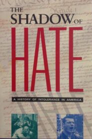 The Shadow of Hate: A History of Intolerance in America 1995 one on netflix