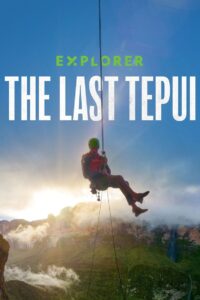 Explorer: The Last Tepui 2022 one on netflix