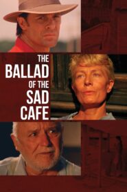The Ballad of the Sad Cafe 1991 one on netflix