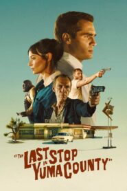 The Last Stop in Yuma County 2024 one on netflix