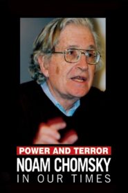 Power and Terror: Noam Chomsky in Our Times 2002 one on netflix