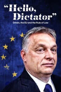 Hello, Dictator: Orbán, the EU and the Rule of Law 2021 one on netflix