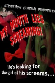 My Mouth Lies Screaming 2009 one on netflix