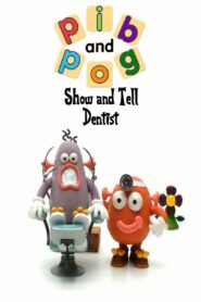 Pib and Pog: Show and Tell – Dentist 2006 one on netflix