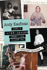 Andy Kaufman World Inter-Gender Wrestling Champion: His Greatest Matches 2010 one on netflix