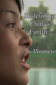 Redefining China’s Family: Women 2008 one on netflix
