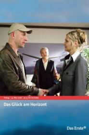 Das Glück am Horizont 2008 one on netflix