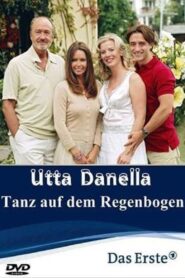 Utta Danella – Tanz auf dem Regenbogen 2007 one on netflix