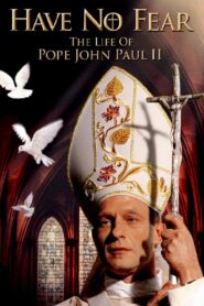 Have No Fear: The Life of Pope John Paul II 2006 one on netflix