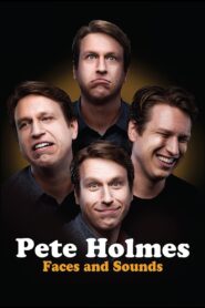 Pete Holmes: Faces and Sounds 2016 one on netflix