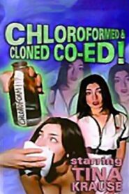 Chloroformed And Cloned Co-Ed 1998 one on netflix