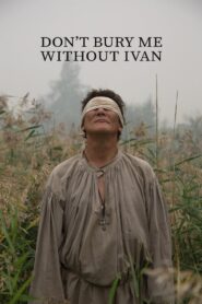 Don’t Bury Me Without Ivan 2023 one on netflix