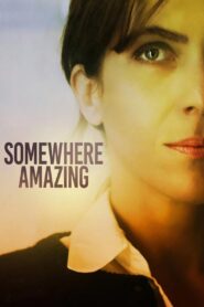 Somewhere Amazing 2015 one on netflix