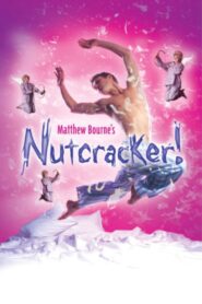 Matthew Bourne’s Nutcracker! 2003 one on netflix