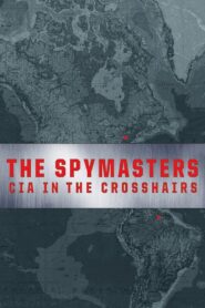 The Spymasters: CIA in the Crosshairs 2015 one on netflix