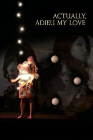 Actually, Adieu My Love 2008 one on netflix
