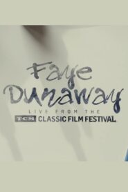 Faye Dunaway: Live from the TCM Classic Film Festival 2017 one on netflix